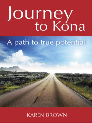 cover image of Journey to Kona, a path to true potential